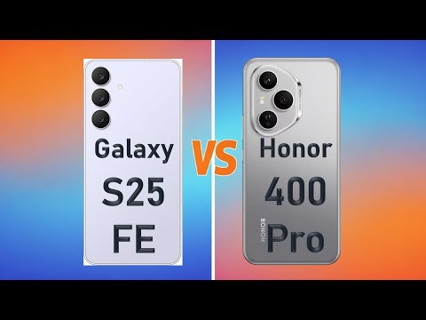 Samsung S25 FE vs Honor 400 Pro
