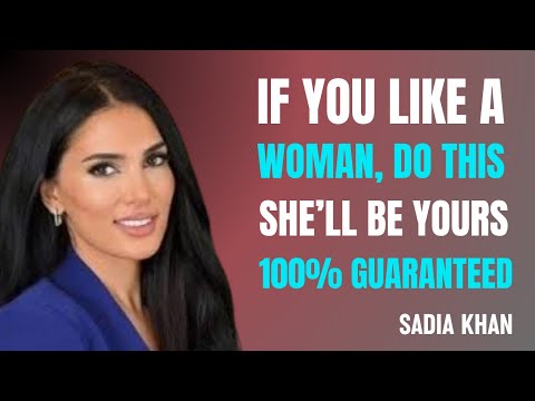 If You Like a Woman, Do This — She’ll Be Yours 100% Guaranteed | Sadia Khan Motivation