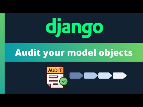 Easily add audit logging to any Django model