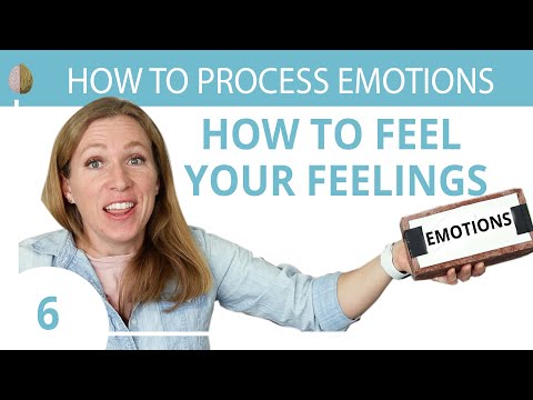 Willingness: How to Feel your Feelings 6/30 How to Process Emotions