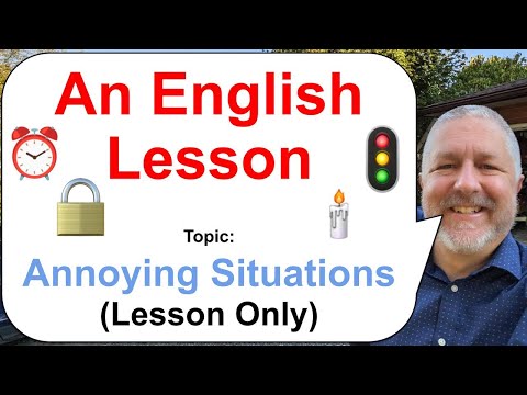 Let's Learn English! Topic: Annoying Situations! 🚦🕯️⏰ (Lesson Only)