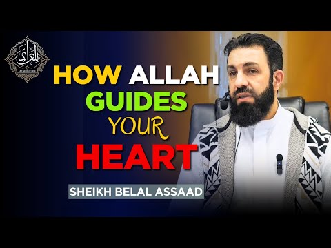 When You Feel Lost: How Allah Guides Your Heart | Belal Assaad