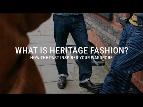 What is Heritage Fashion? | SON OF A STAG