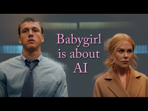 Babygirl is a film about AI.