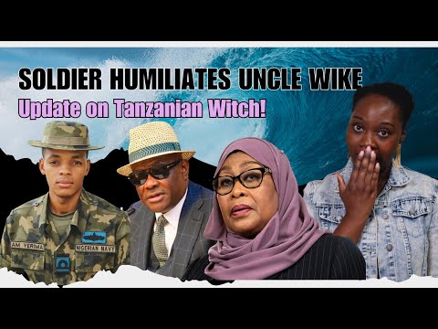 Soldier Humiliates Nigerian Minister Wike; Tanzanian Witch