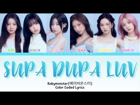 BABYMONSTER (베이비몬스터) "SUPA DUPA LUV" (Color Coded Lyrics) | Dat Bui Channel