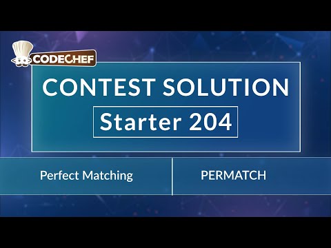 Perfect Matching | PERMATCH | Starter 204 | CodeChef Official Solution