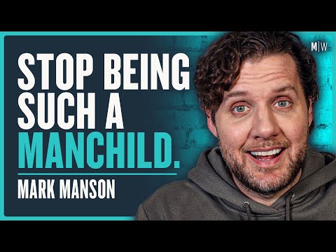 When Will You Learn To Grow Up? - Mark Manson