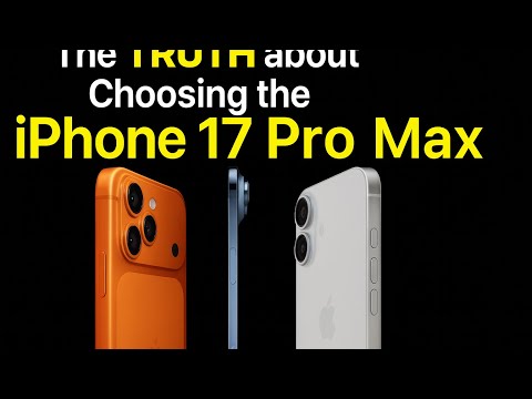 The TRUTH About Choosing the IPhone 17 Pro Max