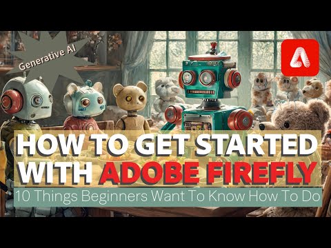 How To Get Started With Adobe Firefly - 10 Things Beginners Want To Know How To Do