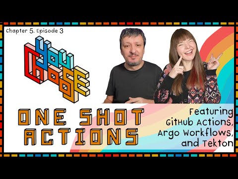 One-Shot Actions (CI) - Feat. GitHub Actions, Argo Workflows, Tekton (You Choose!, Ch. 05, Ep. 03)