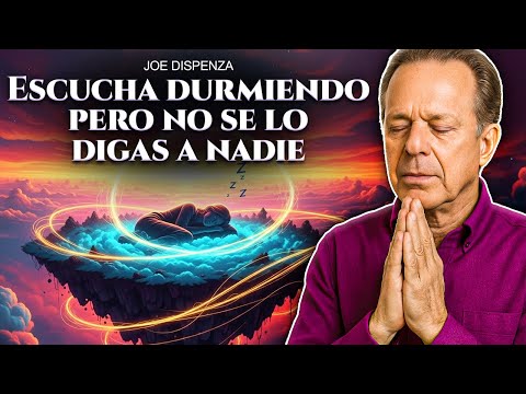 Escucha esto mientras DUERMES y observa cómo tu VIDA CAMBIA sin esfuerzo – Hipnosis del Joe Dispenza