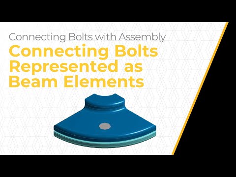 Connecting Bolts Represented as Beam Elements Using Ansys Mechanical — Lesson 3