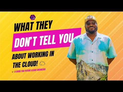 What They Don't Tell You About Working In the Cloud!
