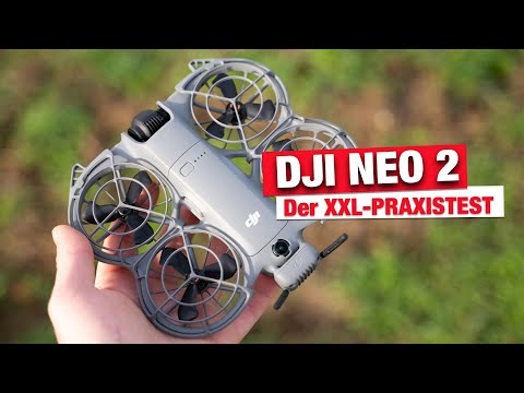 DJI NEO 2 - der XXL- PRAXISTEST // TEIL 2