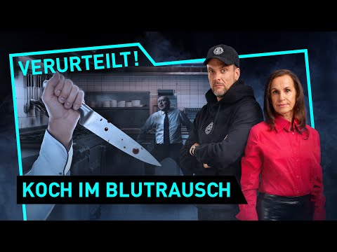 Koch im Blutrausch | Verurteilt! - Der Gerichtspodcast (S11/E10)