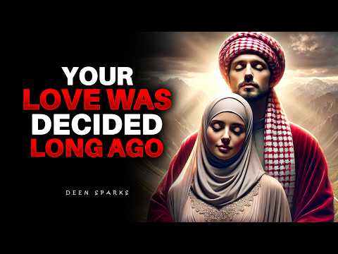 Your Love Story Was Written Before You Both Were Born | ISLAM