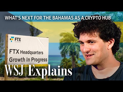 Why FTX Chose the Bahamas for Its Headquarters | WSJ