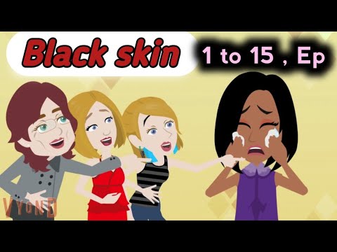 Black skin | episodes 1 to 15 | Learn English | with series | Animated story | Simple English