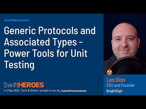 Leo Dion - Generic Protocols and Associated Types - Power Tools for Unit Testing | Swift Heroes 2023