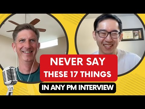 17 Things To Avoid Saying In PM Interviews | Product Manager
