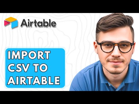 How To Import Csv To Airtable [2026 Guide]