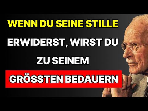 Wenn du seine Stille erwiderst, wirst du zu seinem größten Bedauern | Carl Jung