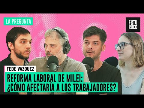 HOW WOULD LABOR REFORM AFFECT WORKERS? || KEY POINTS FOR 2026 IN FUTUROCK