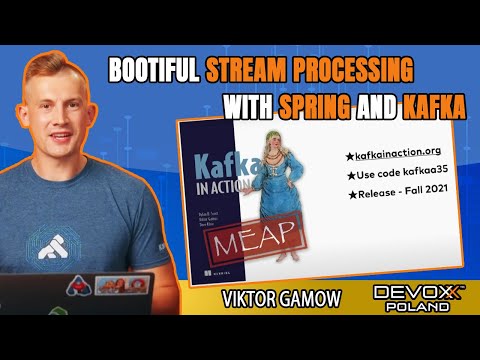 Bootiful Stream Processing with Spring and Kafka • Viktor Gamov • Devoxx Poland 2021