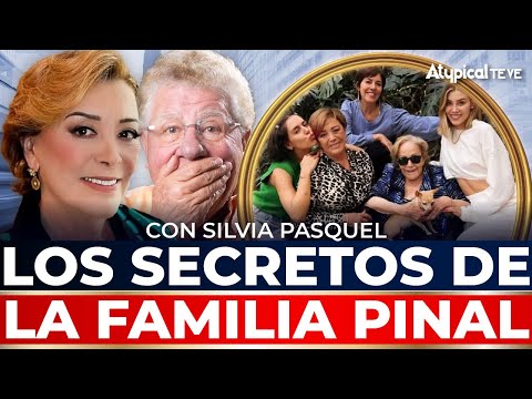 ¡Exclusiva! SYLVIA PASQUEL cuenta los SECRETOS más ÍNTIMOS de la FAMILIA PINAL que NO CONOCÍAS