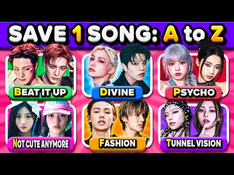 SAVE ONE KPOP SONG 🎵 From A to Z ❤️ Pick Your Favorite Song! | Kpop Quiz