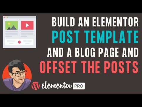 Build an Elementor Post Template | Add a Post | Build a Blog Archive | Offset Posts | Elementor 2021