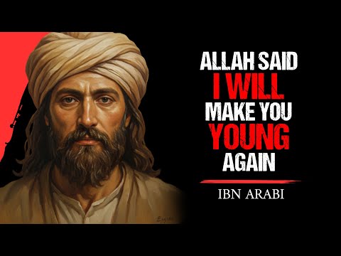 When Allah Reverses Your Age | Ibn Arabi’s Hidden Sufi Secret