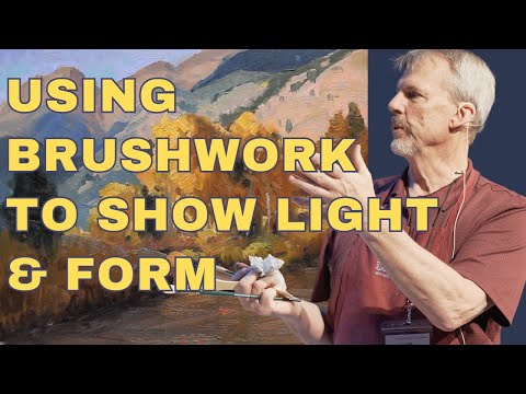 Using Brushwork to Show Light & Form in Your Landscape Painting