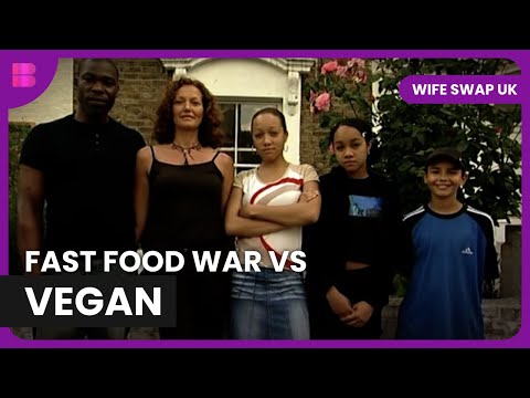 Fast Food Addict Faces Vegan Household Rules | Wife Swap UK