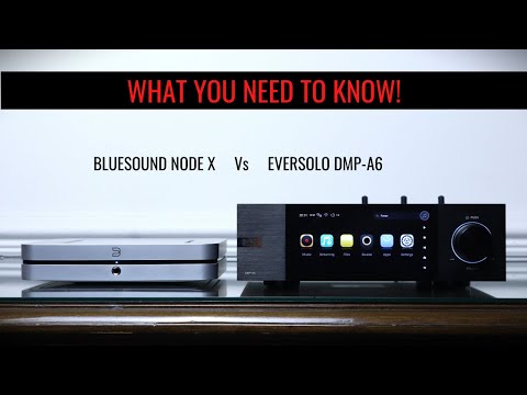 HEAD TO HEAD! Eversolo DMP A6 Vs Bluesound Node X
