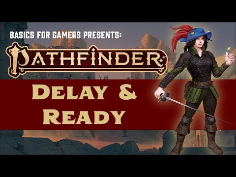 Pathfinder (2e): Basics of Delay and Ready