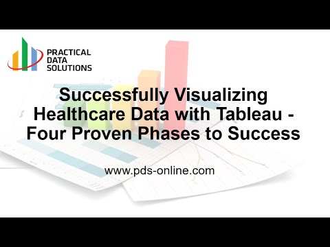 Successfully Visualizing Healthcare Data with Tableau - Four Proven Phases to Success