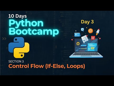 Control Flow (If-Else, Loops): Conditions and Loops - Python Programming Bootcamp - Day 3