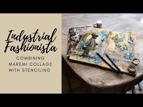 Industrial Fashionista Combining Maremi Collage with Stencilling #maremicollagebooks #ledgerjournal