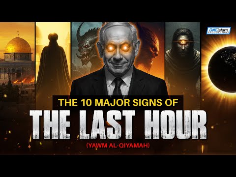THE 10 MAJOR SIGNS OF THE LAST HOUR
