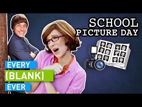 EVERY SCHOOL PICTURE DAY EVER