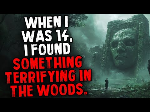 When I Was 14, I Found Something Terrifying in The Woods.
