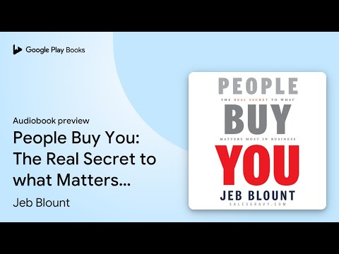 People Buy You: The Real Secret to what Matters… by Jeb Blount · Audiobook preview
