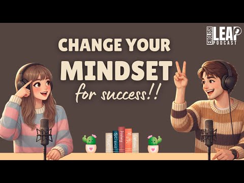 English Podcast for Easy Conversation in Daily Life | Change Your Mindset & Learn English Fast