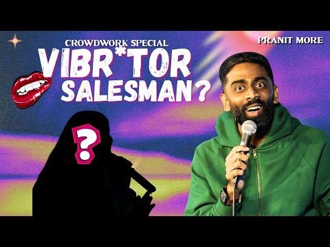 Vibrator Salesman? | Pranit More | Stand-up Comedy | Crowd Work Special