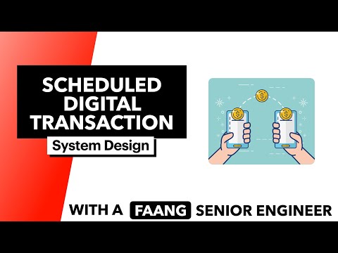 System Design: Scheduled Digital Transaction (7+ Approaches)