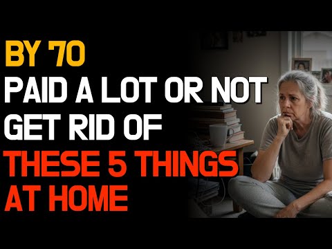 Before You Turn 70: Throw Out These 7 Things at Home, Even If It Hurts