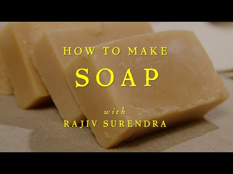 How To Make Soap with Rajiv Surendra