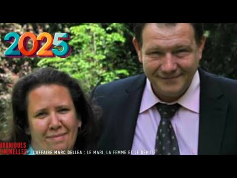 Chroniques criminelles 2025 🔥👮 Affaire Marc Dellea : Le mari, la femme et le député/Le pont